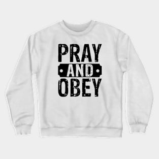 Pray and Obey Crewneck Sweatshirt